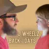 J Wheelz - Back To the Days (Acoustic) - Single